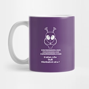 Sending messages equalize our frequencies (white writting) Mug